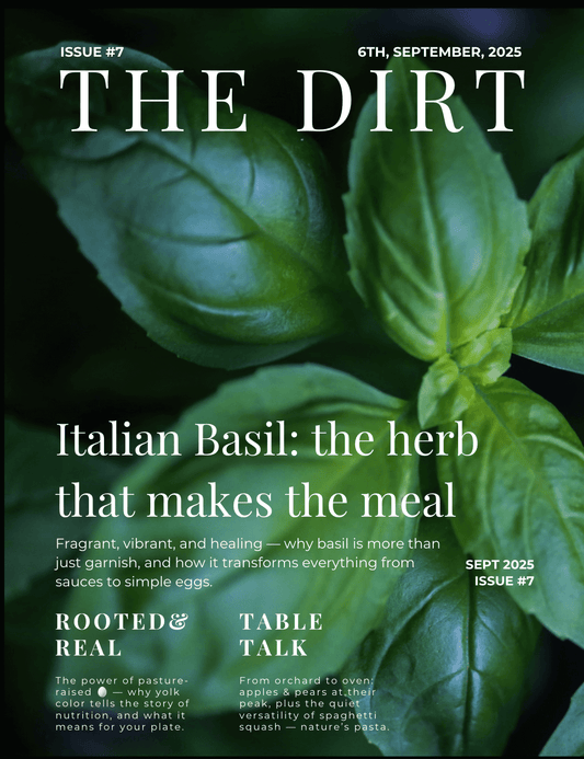 The Dirt #7: Why Real Food Still Matters